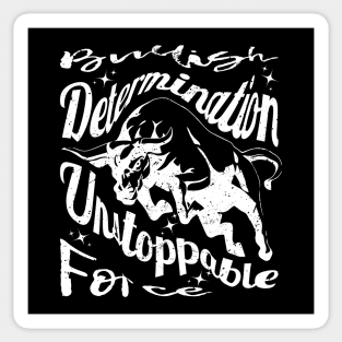 Bullish Determination, Unstoppable Force - Bull Sticker